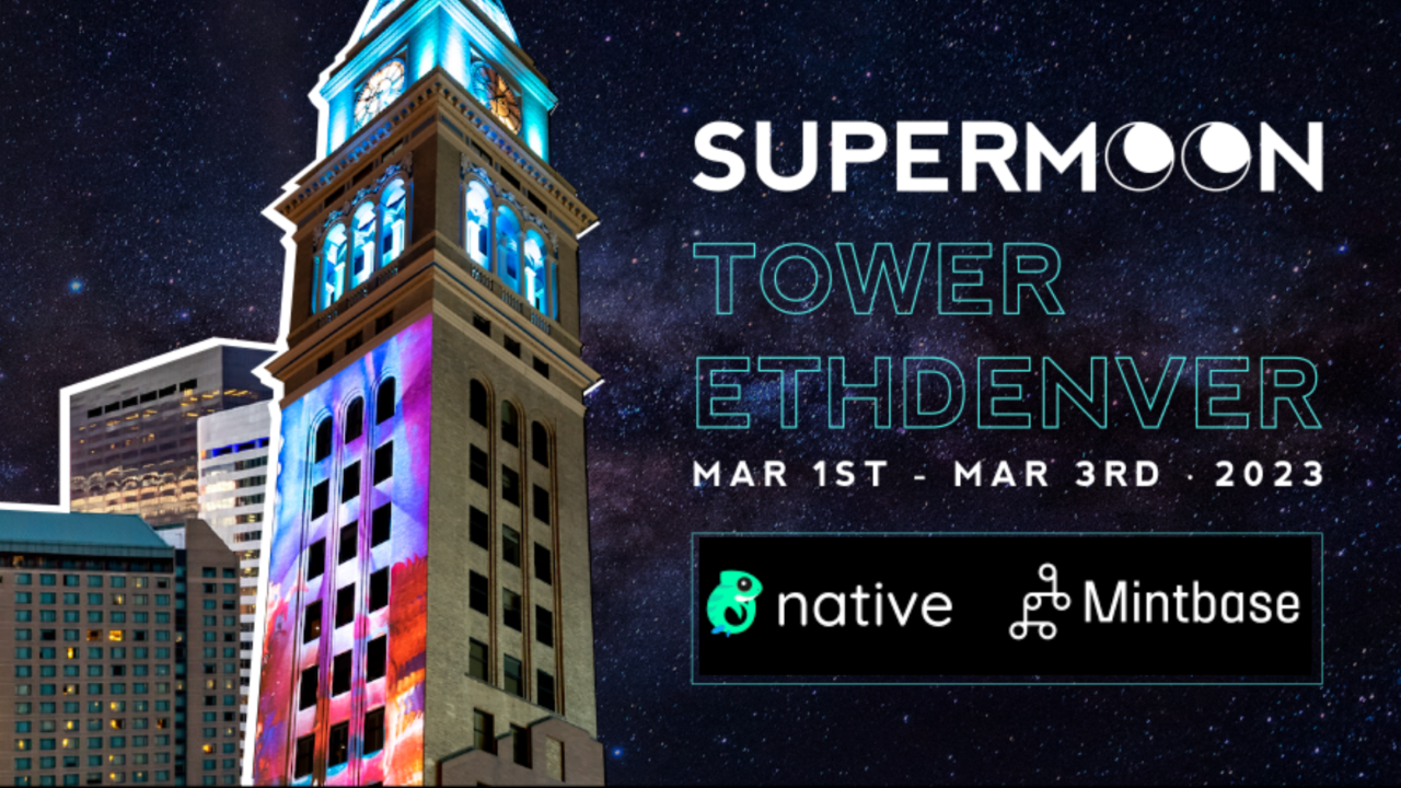 Native and Mintbase Power Supermoon Tower, ETH Denver’s Most Attended Event